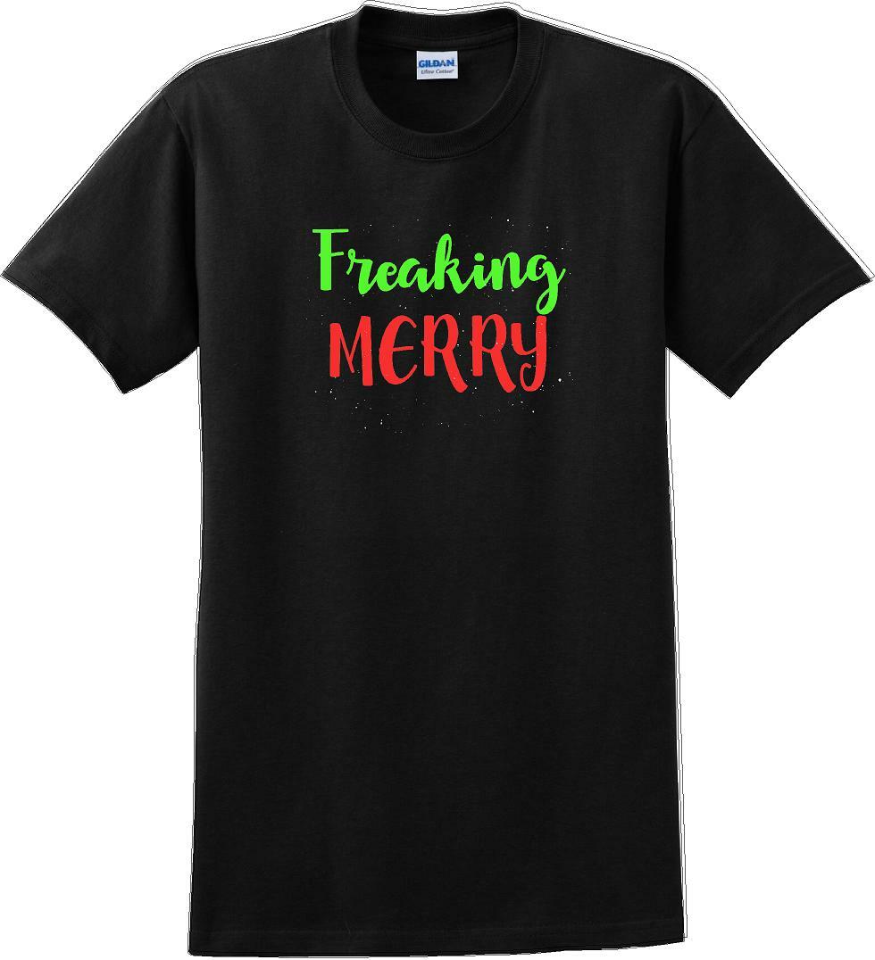 Freaking Merry - Christmas Day T-Shirt -10 color choices