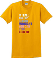 
              If I fall asleep before midnight you can still kiss me -  New Years Shirt
            