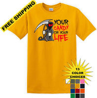 
              YOUR CANDY OR YOUR LIFE - Halloween - Novelty T-shirt
            