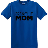 Frenchie Mom - T Shirt - French Bull Dog - short-sleeved T-shirt - FMS1