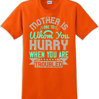 Mother is one to whom you hurry when your in trouble - Mother's Day T-Shirt