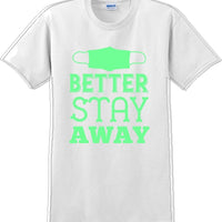 Better Stay Away - Funny/Humor T-shirt