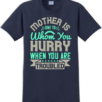 Mother is one to whom you hurry when your in trouble - Mother's Day T-Shirt