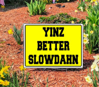 
              YINZ BETTER SLOWDAHN Slow Down Yellow Lawn Signs with Stake for Streets/Roads
            