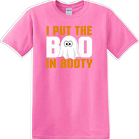 I put the BOO in Booty- Halloween - Novelty T-shirt