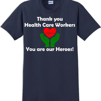 Thank you Health Care Workers You are our Heroes T-Shirt- Essential Worker Shirt