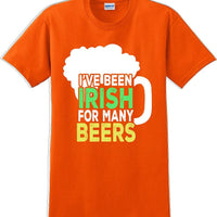 I've been Irish for many Beer's  - St. Patrick's Day T-Shirt