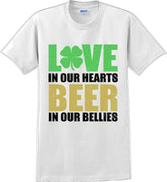 
              Love in our hearts beer in our bellies - St. Patrick's Day T-Shirt
            