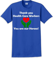 
              Thank you Health Care Workers You are our Heroes T-Shirt- Essential Worker Shirt
            