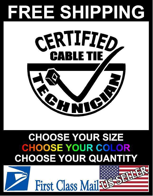 CERTIFIED CABLE TIE TECHNICIAN, decal, sticker, vinyl 6 YR