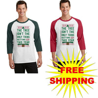 The Tree isn't the only thing getting Lit Christmas shirt 3/4 Sleeve Shirt Adult