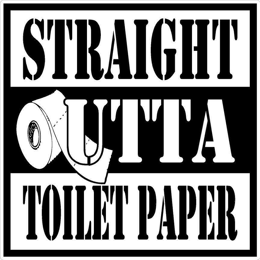 Straight outta Toilet Paper funny decal Sticker 5yr
