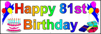 
              HAPPY 81st BIRTHDAY BANNER 2FT X 6FT NEW LARGER SIZE
            