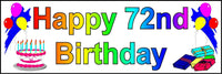 
              HAPPY 72nd BIRTHDAY BANNER 2FT X 6FT NEW LARGER SIZE
            