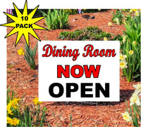 
              10 pack Restaurant Dining Room Now Open - Yard Doorway Sign 18"x24" double sided
            