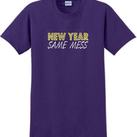 New Year Same Mess Tshirt - New Years Shirt