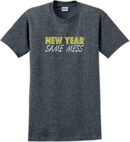 
              New Year Same Mess Tshirt - New Years Shirt
            
