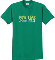 
              New Year Same Mess Tshirt - New Years Shirt
            