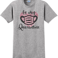 Be My Quarantine Heart PInk Glitter- Valentine's Day Shirts - V-Day shirts