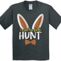 I'm just here for the HUNT - Distressed Design - Kids/Youth Easter T-shirt