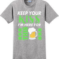 Keep your kiss I'm here for this  St. Patrick's Day T-Shirt