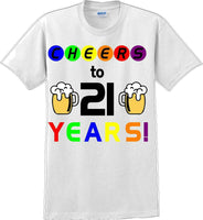 
              Cheers to 21 years - 21st B-Day T-Shirt - 12 Color Choices - JC
            