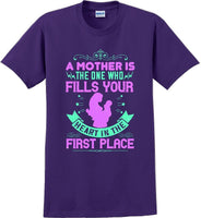 
              A Mother is the one who fills your Heart  - Mother's Day T-Shirt
            