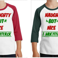Naughty But Nice I multitask Christmas t shirt 3/4 Sleeve Shirt Youth