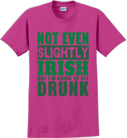 
              Not even slightly Irish but I'm gonna get drunk - St. Patrick's Day T-Shirt
            