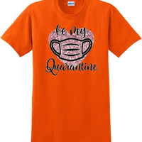 Be My Quarantine Heart PInk Glitter- Valentine's Day Shirts - V-Day shirts