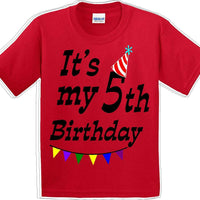 It's my 5th Birthday Shirt - Youth B-Day T-Shirt - 12 Color Choices - JC