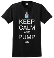 
              KEEP CALM AND PUMP ON  NOVELTY BLACK T-SHIRT - DF
            