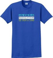 
              My New Years resolution is 1920 x 1080 - New Years Shirt - 12 color choices
            