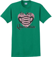 
              Be My Quarantine Heart PInk Glitter- Valentine's Day Shirts - V-Day shirts
            