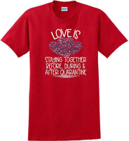 
              LOVE IS QUARANTINE - Valentine's Day Shirts - V-Day shirts
            