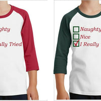 Naughty, Nice, I Really Tried  Christmas t shirt 3/4 Sleeve Shirt Youth