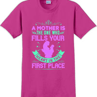 A Mother is the one who fills your Heart  - Mother's Day T-Shirt