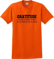 
              GRATITUDE IS NOT THE GREATEST VIRTUES BUT THE PARENT -Thanksgiving Day T-Shirt
            