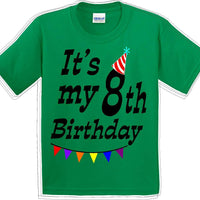 It's my 8th Birthday Shirt - Youth B-Day T-Shirt - 12 Color Choices - JC