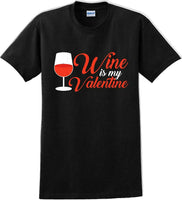 
              Wine is my Valentine  - Valentine's Day Shirts - V-Day shirts
            