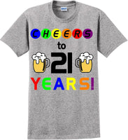 
              Cheers to 21 years - 21st B-Day T-Shirt - 12 Color Choices - JC
            