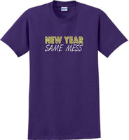 
              New Year Same Mess Tshirt - New Years Shirt
            