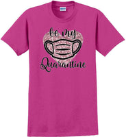 
              Be My Quarantine Heart PInk Glitter- Valentine's Day Shirts - V-Day shirts
            