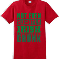 Not even slightly Irish but I'm gonna get drunk - St. Patrick's Day T-Shirt