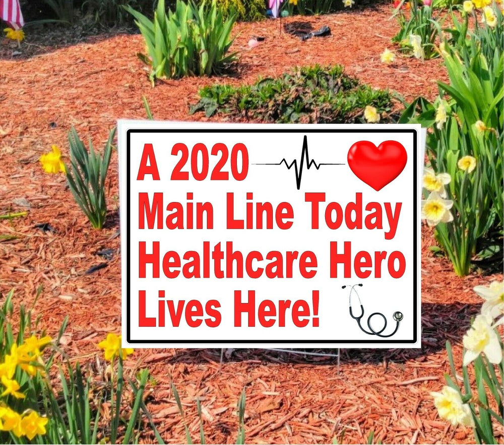 2020 MAIN LINE TODAY HEALTHCARE HERO LIVES HERE Yard Signs for Frontline Workers