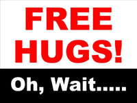 
              FREE HUGS! Oh, wait.. 10 Yard Signs & 10 Stakes outdoor plastic coroplast window
            