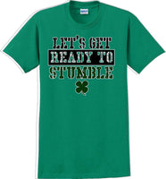 
              Let's get ready to Stumble  - St. Patrick's Day T-Shirt
            