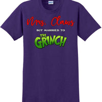 Mrs Claws but married to the - Christmas Day T-Shirt - 12 color choices