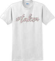 
              #Taken - Valentine's Day Shirts - V-Day shirts
            