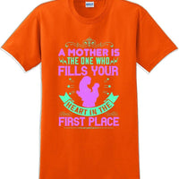 A Mother is the one who fills your Heart  - Mother's Day T-Shirt